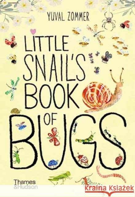 Little Snail's Book of Bugs Zommer, Yuval 9780500653456