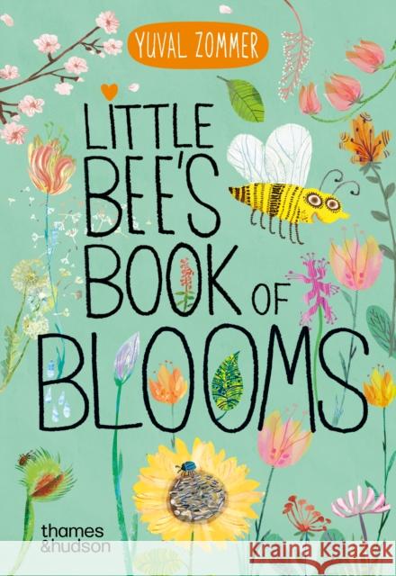 Little Bee's Book of Blooms Zommer, Yuval 9780500653746