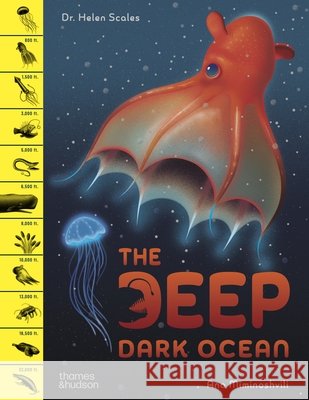 The Deep, Dark Ocean Helen Scales Ana Miminoshvili 9780500653937 Thames & Hudson