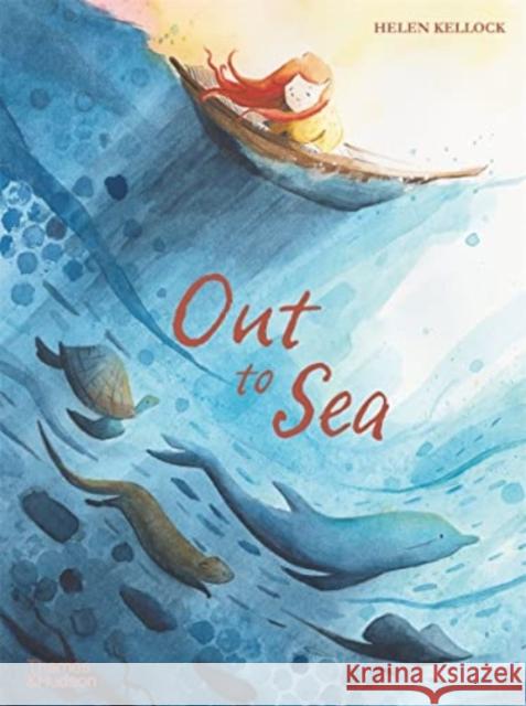 Out to Sea Helen Kellock   9780500660140 Thames & Hudson Ltd