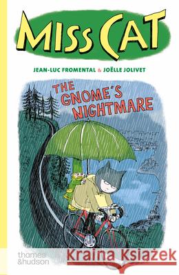 Miss Cat: The Gnome’s Nightmare Jean-Luc Fromental 9780500660331