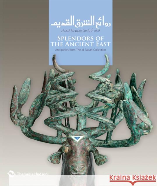Splendors of the Ancient East : Antiquities from The al-Sabah Collection Martha Carter 9780500970522 0