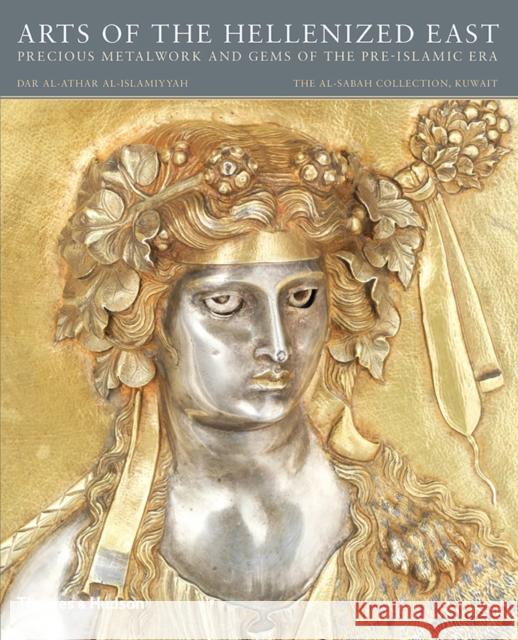 Arts of the Hellenized East: Precious Metalwork and Gems of the Pre-Islamic Era Martha L. Carter Prudence O. Harper  9780500970706 Thames & Hudson Ltd