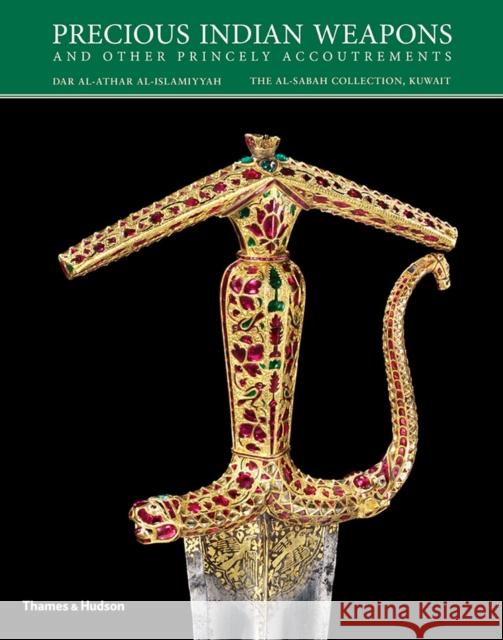 Precious Indian Weapons: And Other Princely Accoutrements Salam Kaoukji 9780500970805 Thames & Hudson