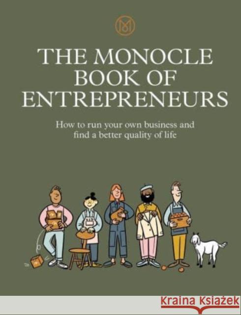 The Monocle Book of Entrepreneurs: How to run your own business and find a better quality of life Joe Pickard 9780500971185 Thames & Hudson Ltd