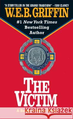 The Victim W. E. B. Griffin 9780515103977 Jove Books