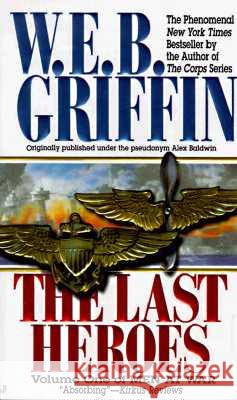 The Last Heroes: A Men at War Novel W. E. B. Griffin 9780515123296 Jove Books