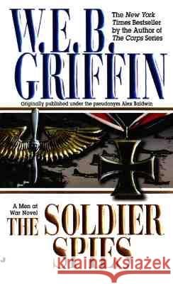 The Soldier Spies W. E. B. Griffin 9780515128024 Jove Books