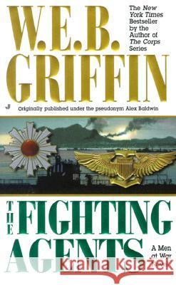 The Fighting Agents W. E. B. Griffin 9780515130522 Jove Books