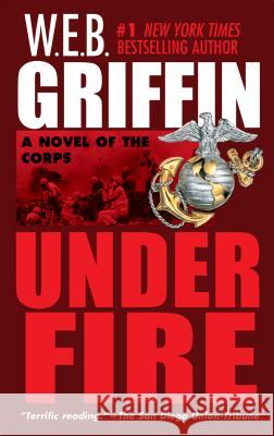 Under Fire W. E. B. Griffin 9780515134377 Jove Books