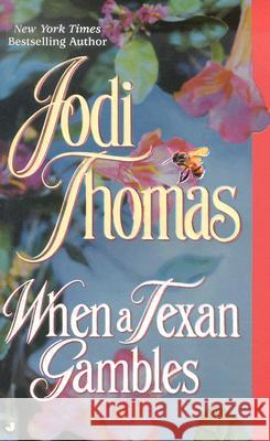 When a Texan Gambles Jodi Thomas 9780515136296