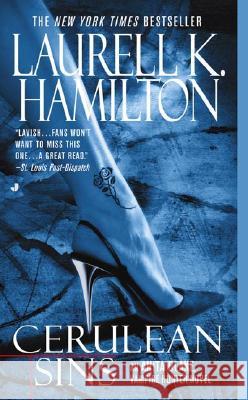 Cerulean Sins: An Anita Blake, Vampire Hunter Novel Laurell K. Hamilton 9780515136814 Jove Books