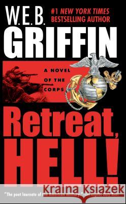 Retreat, Hell! W. E. B. Griffin 9780515138610 Jove Books