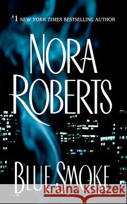 Blue Smoke Nora Roberts 9780515141399 Jove Books