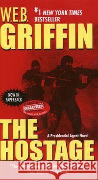 The Hostage W. E. B. Griffin 9780515142402 Jove Books