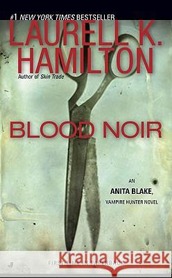 Blood Noir: An Anita Blake, Vampire Hunter Novel Hamilton, Laurell K. 9780515146370 Jove Books