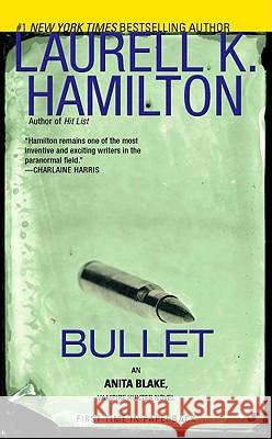 Bullet: An Anita Blake, Vampire Hunter Novel Hamilton, Laurell K. 9780515149494 Jove Books