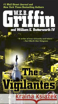 The Vigilantes W. E. B. Griffin William E., IV Butterworth 9780515149593 Jove Books