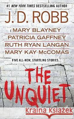 The Unquiet J. D. Robb Mary Blayney Patricia Gaffney 9780515149982 Jove Books