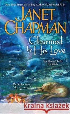 Charmed by His Love Janet Chapman 9780515150902 Jove Books