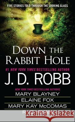 Down the Rabbit Hole J. D. Robb Mary Blayney Elaine Fox 9780515155471 Jove Books