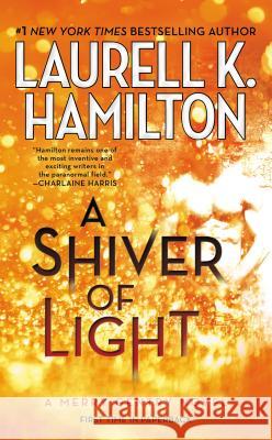 A Shiver of Light Hamilton, Laurell K. 9780515155488 Jove Books