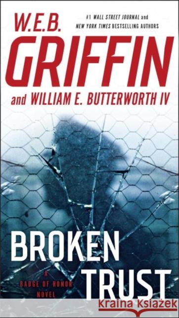 Broken Trust W. E. B. Griffin William E. Batterwort 9780515155679