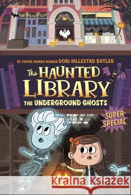 The Underground Ghosts #10: A Super Special Dori Butler Aurore Damant 9780515157116 Grosset & Dunlap