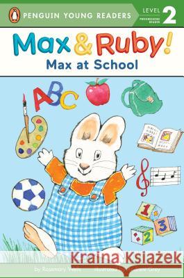 Max at School Rosemary Wells Andrew Grey 9780515157437 Penguin Young Readers Group