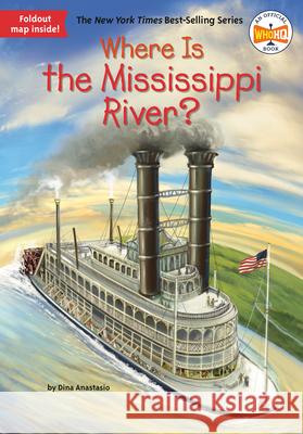 Where Is the Mississippi River? Dina Anastasio Ted Hammond 9780515158243 Penguin Workshop