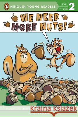 We Need More Nuts! Jonathan Fenske Jonathan Fenske 9780515159134 Penguin Young Readers Group
