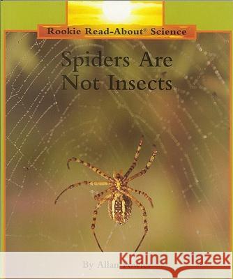 Spiders Are Not Insects Allan Fowler Robert L. Hillerich Lynne Kepler 9780516202198 Children's Press (CT)