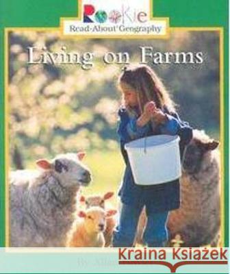 Living on Farms Allan Fowler 9780516270852 Children's Press (CT)
