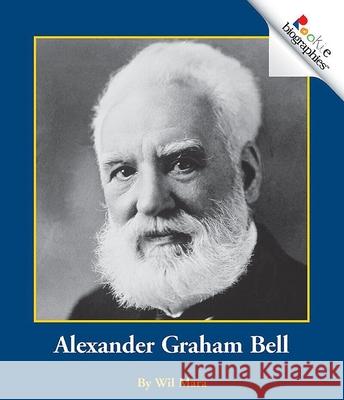 Alexander Graham Bell Wil Mara Nanci R. Vargus Katharine A. Kane 9780516273402 