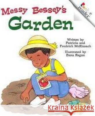 Messy Bessey's Garden (Revised Edition) (a Rookie Reader) McKissack, Patricia 9780516273860
