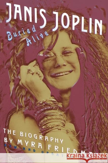 Buried Alive: The Biography of Janis Joplin Friedman, Myra 9780517586501 Harmony