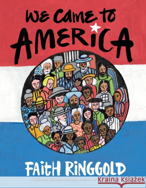 We Came to America Faith Ringgold 9780517709474 Alfred A. Knopf Books for Young Readers