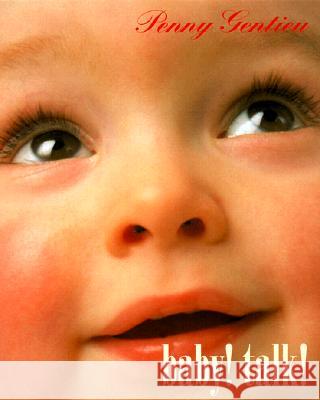 Baby! Talk! Penny Gentieu Penny Gentieu 9780517800799 Crown Publishers