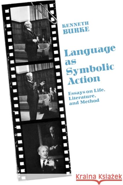 Language as Symbolic Action: Essays on Life, Literature, and Method Burke, Kenneth 9780520001923 University of California Press