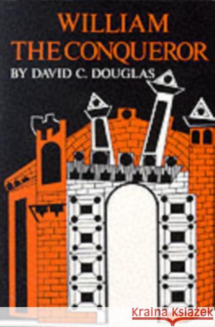 William the Conqueror: The Norman Impact Upon Englandvolume 1 Douglas, David C. 9780520003507