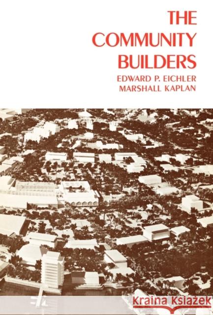 The Community Builders: Volume 1 Eichler, Edward P. 9780520003804 University of California Press