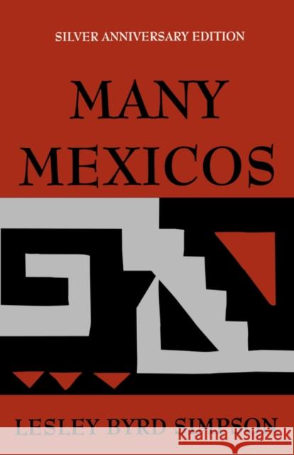 Many Mexicos: Fourth Edition Revised (Silver Anniversary Edition) Simpson, Lesley Byrd 9780520011809 University of California Press