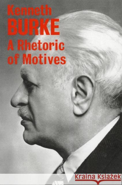 A Rhetoric of Motives Kenneth Burke 9780520015463 University of California Press