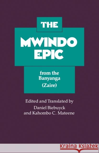 The Mwindo Epic from the Banyanga (Zaire) Biebuyck, Daniel 9780520020498 University of California Press