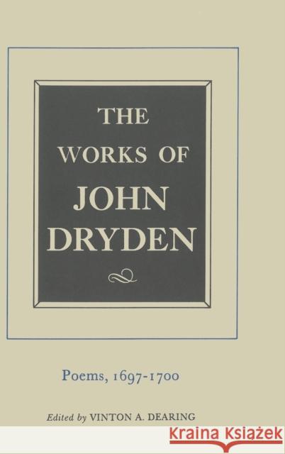 The Works of John Dryden, Volume VII: Poems, 1697-1700volume 7 Dryden, John 9780520021235 University of California Press