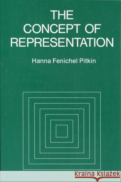 The Concept of Representation Hanna Fenichel Pitkin 9780520021563