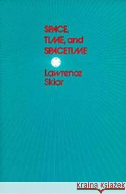 Space, Time, and Spacetime Lawrence Sklar 9780520031746