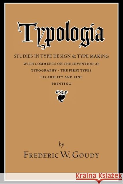 Typologia: Studies in Type Design and Type Making Goudy, Frederic W. 9780520032781 University of California Press