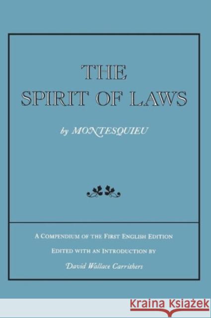 The Spirit of Laws: A Compendium of the First English Edition Montesquieu 9780520034556