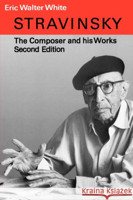 Stravinsky Eric Walter White 9780520039858 University of California Press